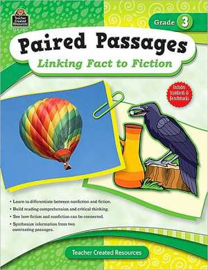 Paired Passages, Grade 3: Linking Fact to Fiction de Ruth Foster