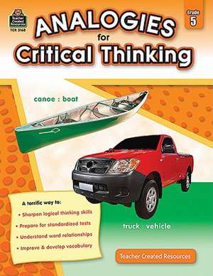 Analogies for Critical Thinking, Grade 5 de Ruth Foster