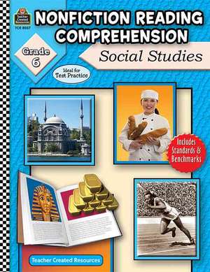 Nonfiction Reading Comprehension: Social Studies, Grd 6 de Ruth Foster