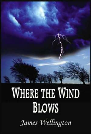 Where the Wind Blows de James Wellington