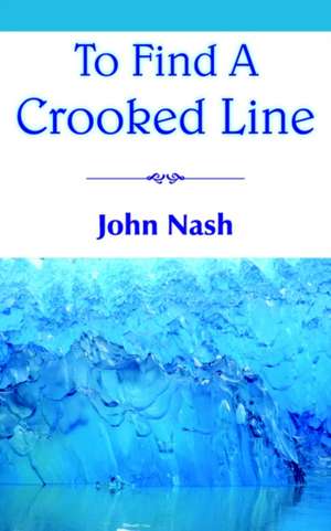 To Find a Crooked Line de John Nash