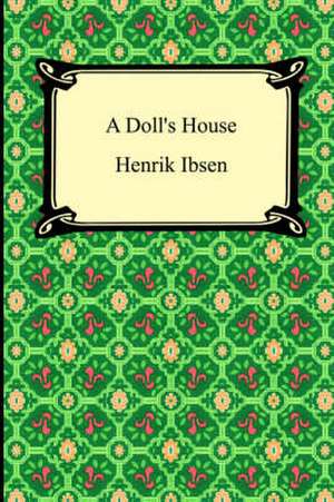 A Doll's House de Henrik Ibsen