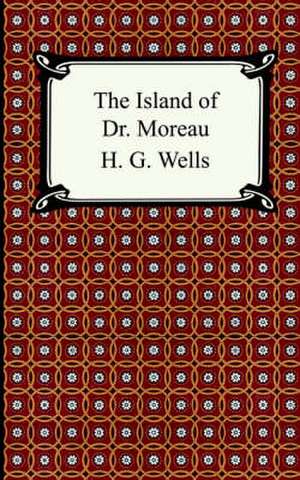 The Island of Dr. Moreau: A Girl of the Streets de H. G. Wells