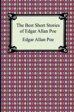 The Best Short Stories of Edgar Allan Poe de Edgar Allan Poe