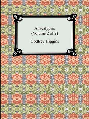 Anacalypsis (Volume 2 of 2) de Godfrey Higgins