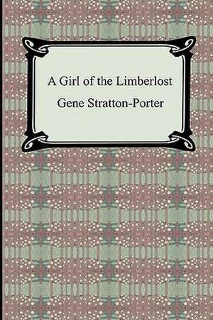 A Girl of the Limberlost de Gene Stratton-Porter