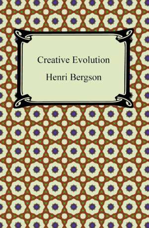 Creative Evolution: The Foreign Wars) de Henri Bergson