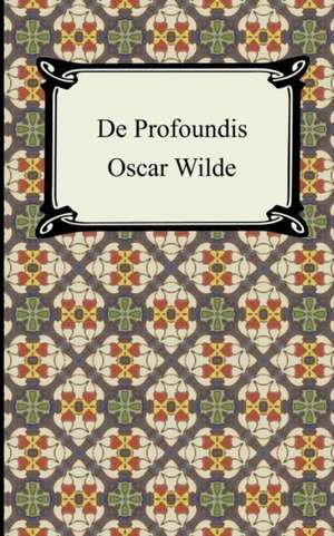 de Profundis: Ethical Essays de Oscar Wilde