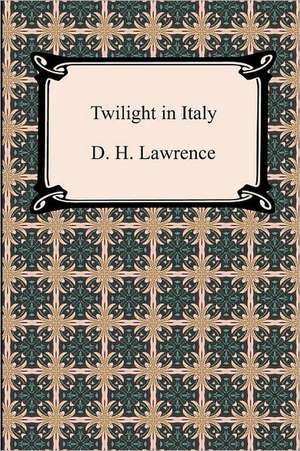 Twilight in Italy de D. H. Lawrence