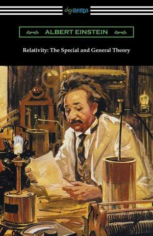 Relativity: The Special and General Theory de Albert Einstein