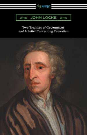 Two Treatises of Government and a Letter Concerning Toleration (with an Introduction by Henry Morley): A Tale of Ancient Egypt (Illustrated by John Reinhard Weguelin) de John Locke