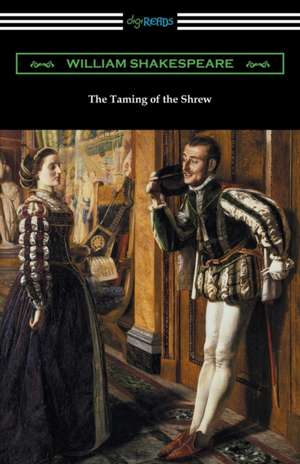 The Taming of the Shrew (Annotated by Henry N. Hudson with an Introduction by Charles Harold Herford) de William Shakespeare