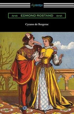 Cyrano de Bergerac (Translated by Gladys Thomas and Mary F. Guillemard with an Introduction by W. P. Trent) de Edmond Rostand