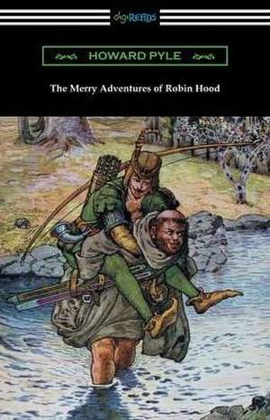 The Merry Adventures of Robin Hood (Illustrated) de Howard Pyle