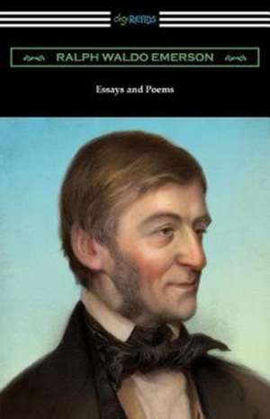 Essays and Poems by Ralph Waldo Emerson (with an Introduction by Stuart P. Sherman) de Ralph Waldo Emerson