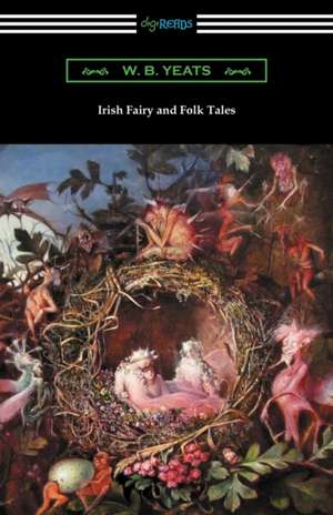 Irish Fairy and Folk Tales de William Butler Yeats