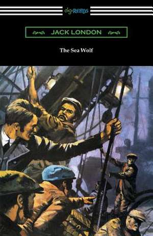 The Sea Wolf (with an Introduction by Lewis Gannett) de Jack London