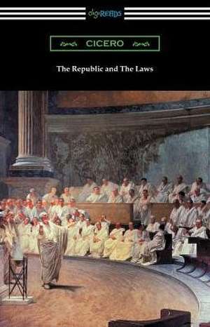 The Republic and The Laws de Marcus Tullius Cicero