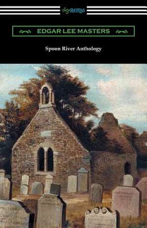 Spoon River Anthology de Edgar Lee Masters