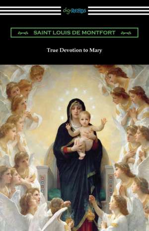 True Devotion to Mary de Saint Louis De Montfort