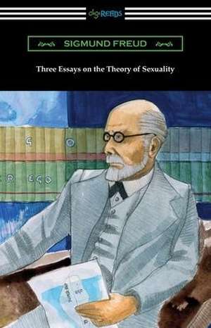 Three Essays on the Theory of Sexuality de Sigmund Freud