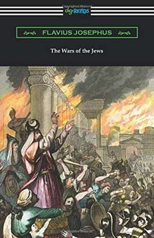 The Wars of the Jews de Flavius Josephus