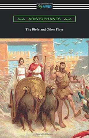 The Birds and Other Plays de Aristophanes