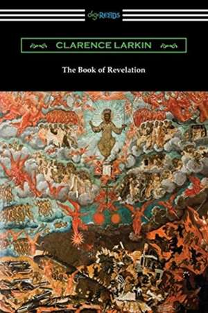 The Book of Revelation de Clarence Larkin