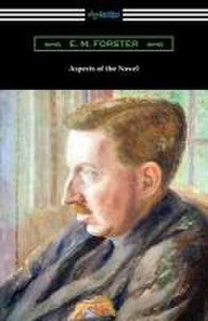 Aspects of the Novel de E. M. Forster