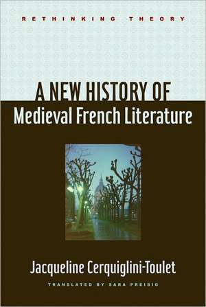 A New History of Medieval French Literature de Jacqueline Cerquiglini