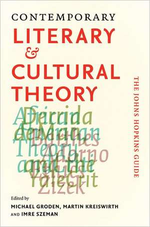 Contemporary Literary and Cultural Theory – The Johns Hopkins Guide de Michael Groden