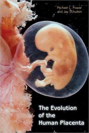 The Evolution of the Human Placenta de Michael L. Power