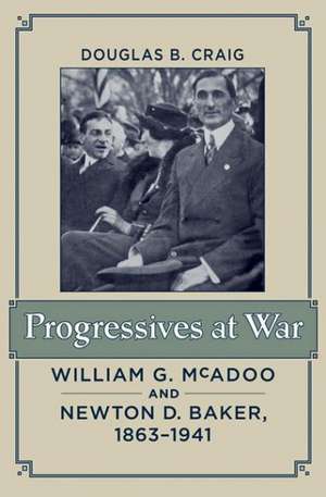 Progressives at War de Douglas B Craig