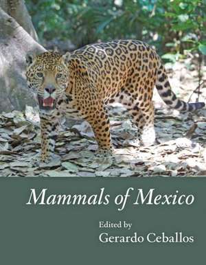 Mammals of Mexico de Gerardo Ceballos