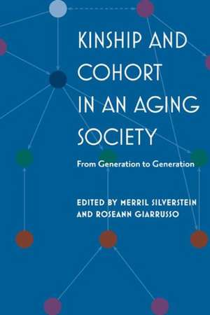 Kinship and Cohort in an Aging Society – From Generation to Generation de Merril Silverstein