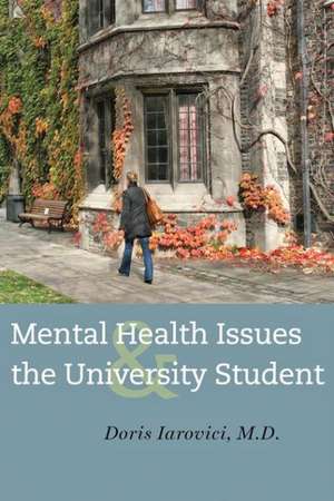 Mental Health Issues and the University Student de Doris Iarovici