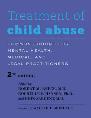 Treatment of Child Abuse – Common Ground for Mental Health, Medical, and Legal Practitioners de Robert M. Reece