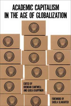 Academic Capitalism in the Age of Globalization de Brendan Cantwell