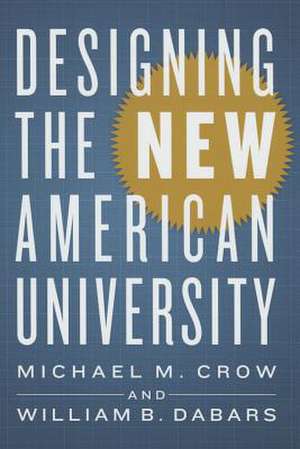 Designing the New American University de Michael M. Crow