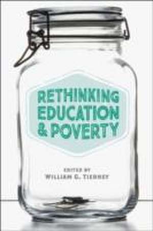 Rethinking Education and Poverty de William G. Tierney