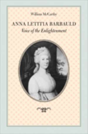 Anna Letitia Barbauld – Voice of the Enlightenment de William Mccarthy