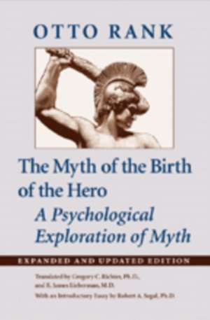 The Myth of the Birth of the Hero – A Psychological Exploration of Myth de Otto Rank