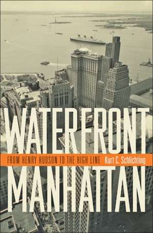 Waterfront Manhattan de Kurt C Schlichting