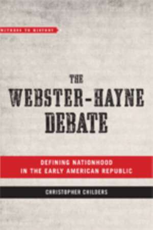 The Webster-Hayne Debate de Christopher Childers