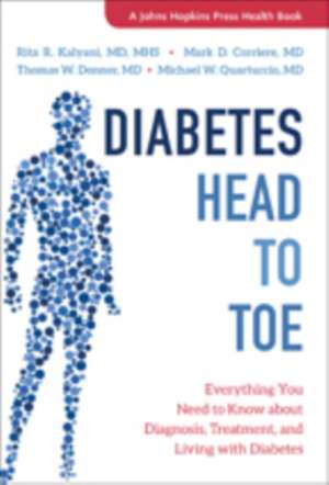 Diabetes Head to Toe – Everything You Need to Know about Diagnosis, Treatment, and Living with Diabetes de Rita R. Kalyani