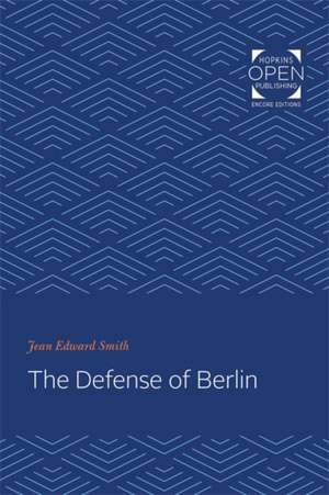 The Defense of Berlin de Jean Edward Smith