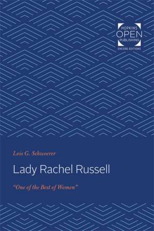 Lady Rachel Russell – "One of the Best of Women" de Lois G. Schwoerer