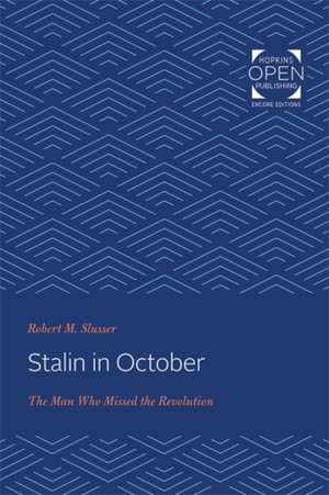 Stalin in October – The Man Who Missed the Revolution de Robert M. Slusser