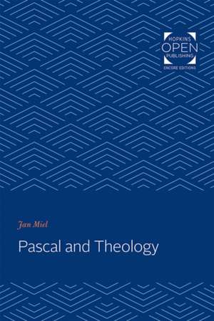 Pascal and Theology de Jan Miel