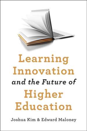 Learning Innovation and the Future of Higher Education de Joshua Kim